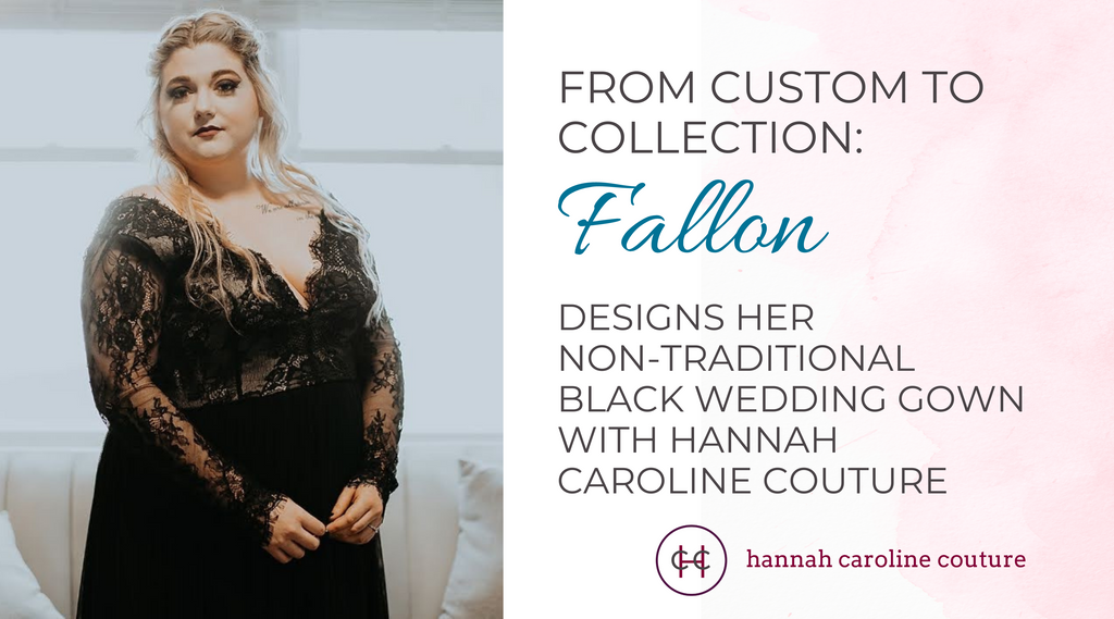 From Custom to Collection: Fallon’s Experience with Hannah Caroline Couture