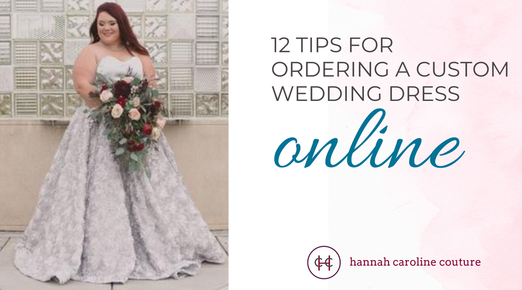 12 Tips for Ordering a Custom Wedding Dress Online